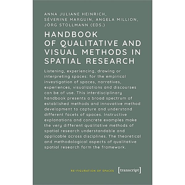 Handbook of Qualitative and Visual Methods in Spatial Research / Re-Figuration von Räumen Bd.7