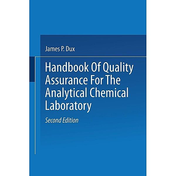 Handbook of Quality Assurance for the Analytical Chemistry Laboratory, J. Dux