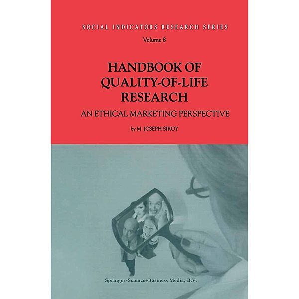 Handbook of Quality-of-Life Research / Social Indicators Research Series Bd.8, M. Joseph Sirgy