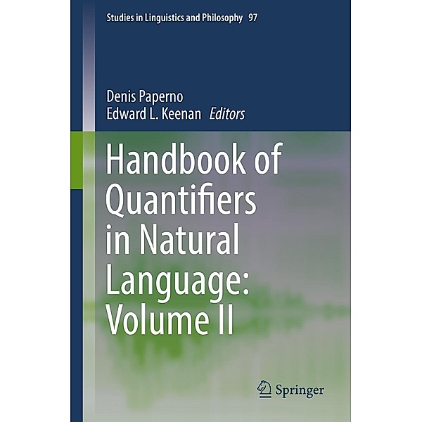 Handbook of Quantifiers in Natural Language: Volume II / Studies in Linguistics and Philosophy Bd.97