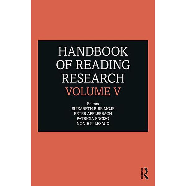 Handbook of Reading Research, Volume V, Elizabeth Birr Moje, Peter P. Afflerbach, Patricia Enciso, Nonie K Lesaux