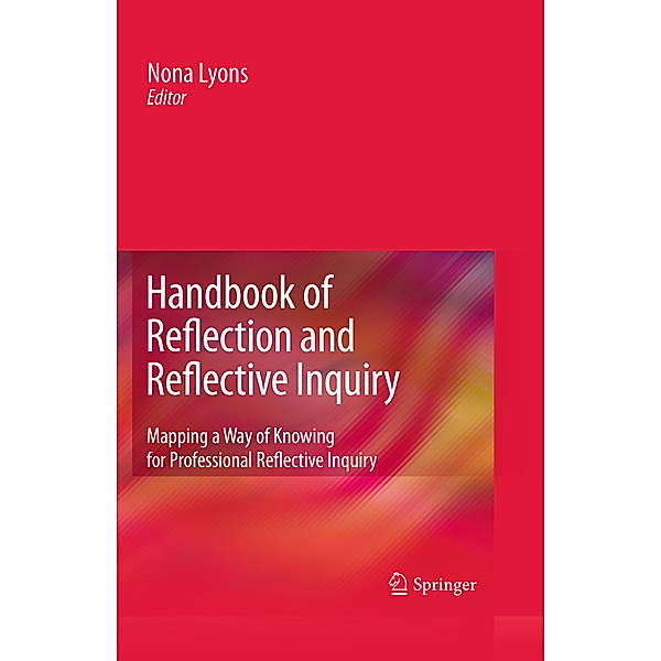 Handbook of Reflection and Reflective Inquiry