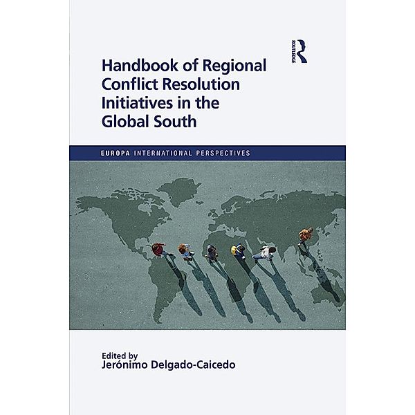 Handbook of Regional Conflict Resolution Initiatives in the Global South