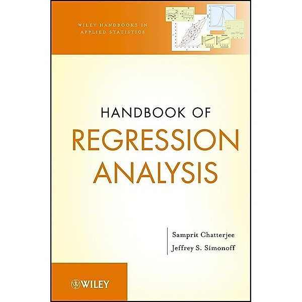 Handbook of Regression Analysis / Wiley Handbooks in Applied Statistics, Samprit Chatterjee, Jeffrey S. Simonoff