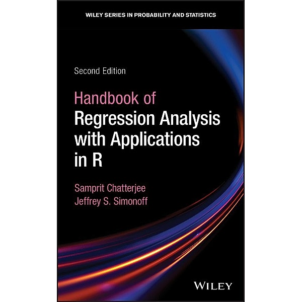 Handbook of Regression Analysis With Applications in R / Wiley Series in Probability and Statistics, Samprit Chatterjee, Jeffrey S. Simonoff