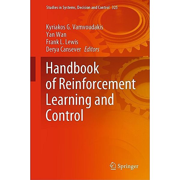 Handbook of Reinforcement Learning and Control / Studies in Systems, Decision and Control Bd.325