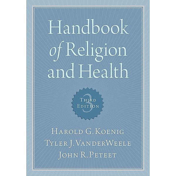 Handbook of Religion and Health, Harold G. Koenig, Tyler Vanderweele, John R. Peteet