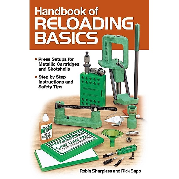 Handbook of Reloading Basics, Robin Sharpless, Rick Sapp