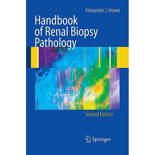 Handbook of Renal Biopsy Pathology, Alec J. Howie