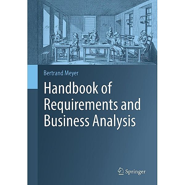 Handbook of Requirements and Business Analysis, Bertrand Meyer