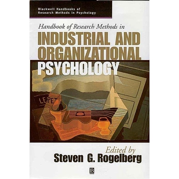 Handbook of Research Methods in Industrial and Organizational Psychology / Blackwell Handbooks of Research Methods in Psychology