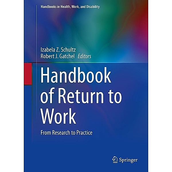 Handbook of Return to Work / Handbooks in Health, Work, and Disability Bd.1