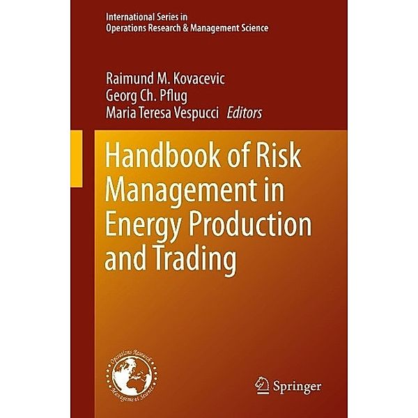 Handbook of Risk Management in Energy Production and Trading / International Series in Operations Research & Management Science Bd.199