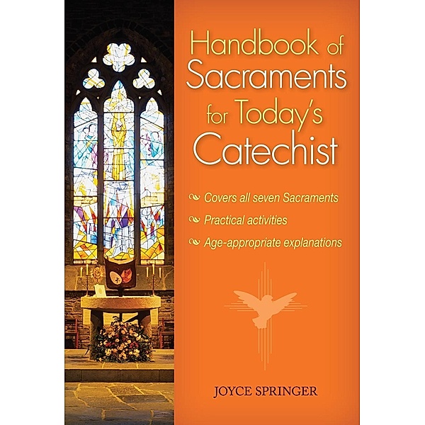 Handbook of Sacraments for Today's Catechist, Springer Joyce