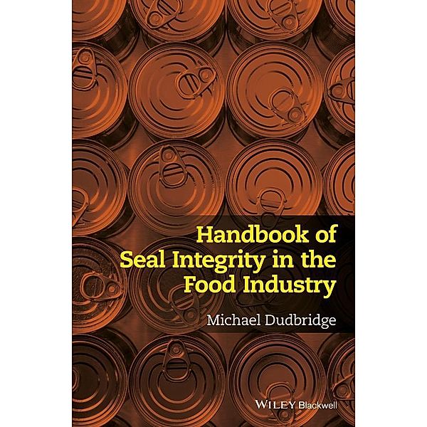 Handbook of Seal Integrity in the Food Industry, Michael Dudbridge