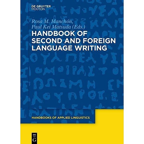 Handbook of Second and Foreign Language Writing / Handbooks of Applied Linguistics Bd.11