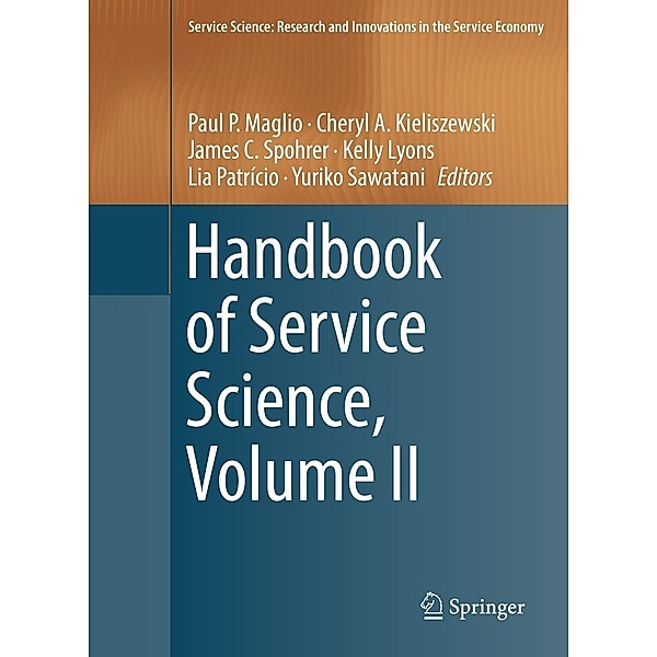 Handbook of Service Science, Volume II / Service Science: Research and Innovations in the Service Economy