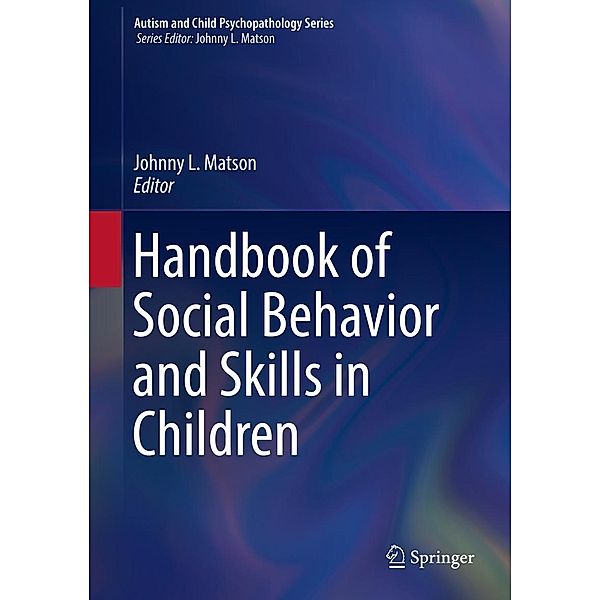 Handbook of Social Behavior and Skills in Children / Autism and Child Psychopathology Series
