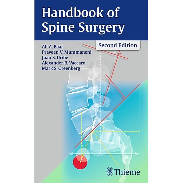 Handbook of Spine Surgery, Ali A. Baaj, Praveen V. Mummaneni, Juan S. Uribe, Alexander R. Vaccaro, Mark S. Greenberg