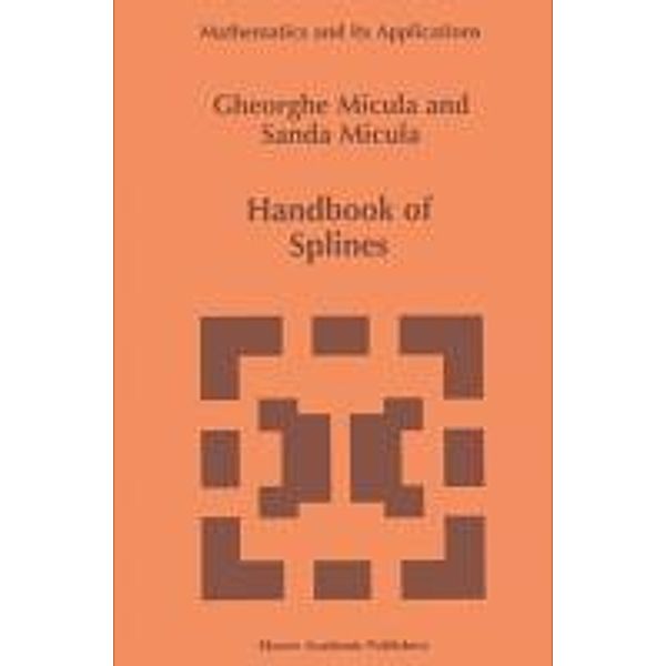 Handbook of Splines / Mathematics and Its Applications Bd.462, Gheorghe Micula, Sanda Micula