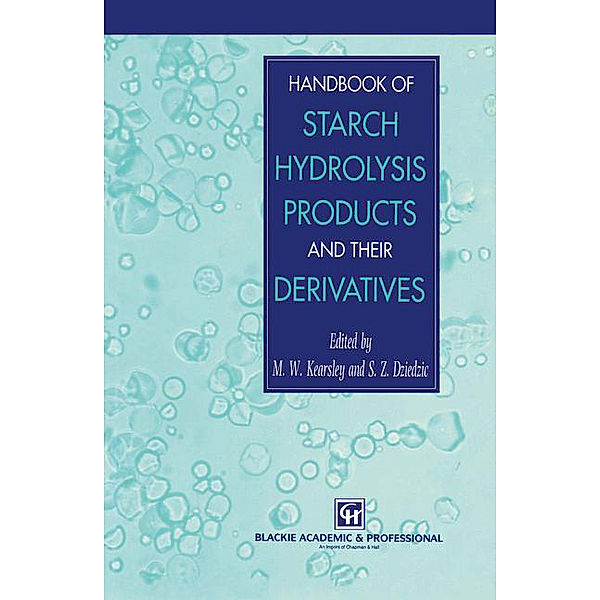 Handbook of Starch Hydrolysis Products and Their Derivatives, S. Z. Dziedzic, M. W. Kearsley