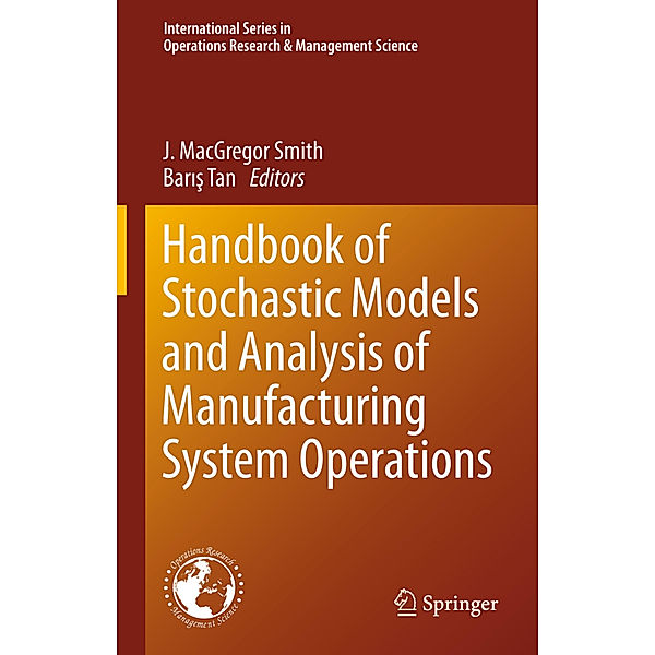 Handbook of Stochastic Models and Analysis of Manufacturing System Operations