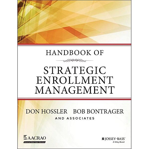 Handbook of Strategic Enrollment Management, Don Hossler, Bob Bontrager