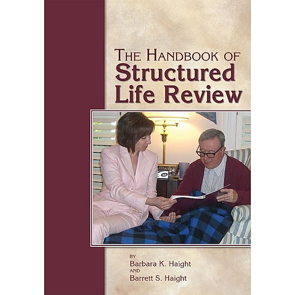 Handbook of Structured Life Review, Barbara K. Haight