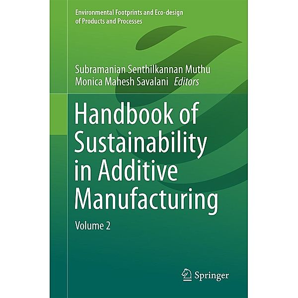 Handbook of Sustainability in Additive Manufacturing / Environmental Footprints and Eco-design of Products and Processes