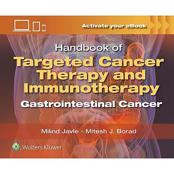 Handbook of Targeted Cancer Therapy and Immunotherapy: Gastrointestinal Cancer, Milind Javle, Mitesh Jivraj Borad