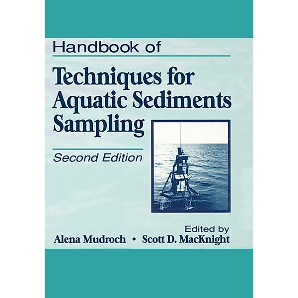 Handbook of Techniques for Aquatic Sediments Sampling, Alena Mudroch, Scott D. Macknight