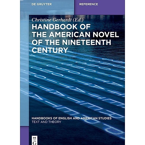 Handbook of the American Novel of the Nineteenth Century / Handbooks of English and American Studies Bd.7