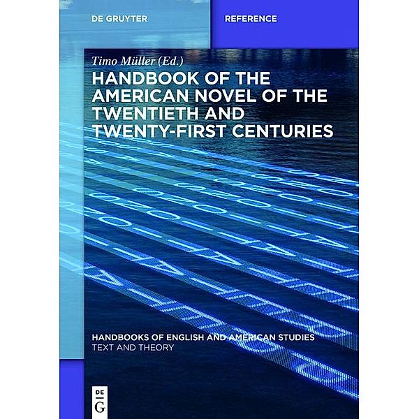 Handbook of the American Novel of the Twentieth and Twenty-First Centuries / Handbooks of English and American Studies Bd.4