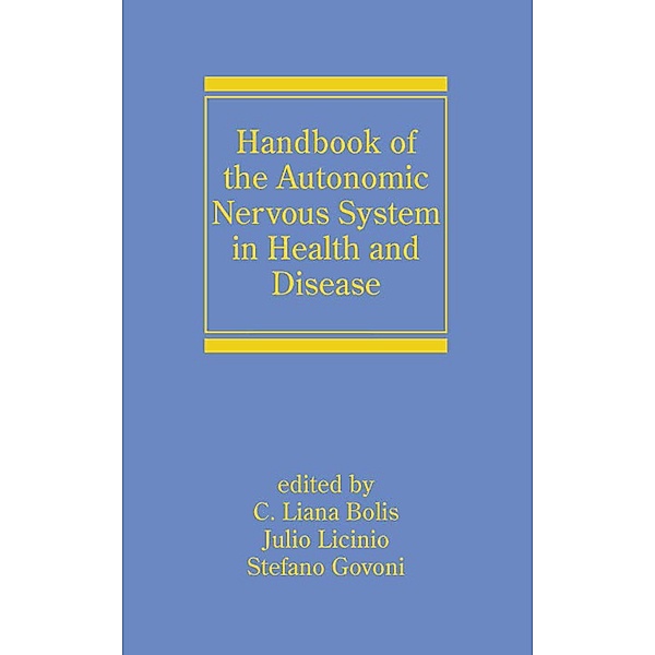Handbook of the Autonomic Nervous System in Health and Disease, Liana Bolis, Julio Licinio, Stefano Govoni