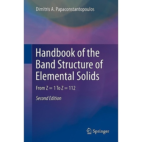 Handbook of the Band Structure of Elemental Solids, Dimitris A. Papaconstantopoulos