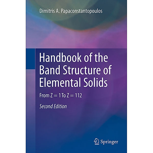 Handbook of the Band Structure of Elemental Solids, Dimitris A. Papaconstantopoulos