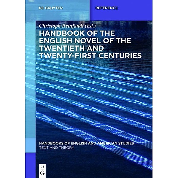 Handbook of the English Novel of the Twentieth and Twenty-First Centuries / Handbooks of English and American Studies Bd.5
