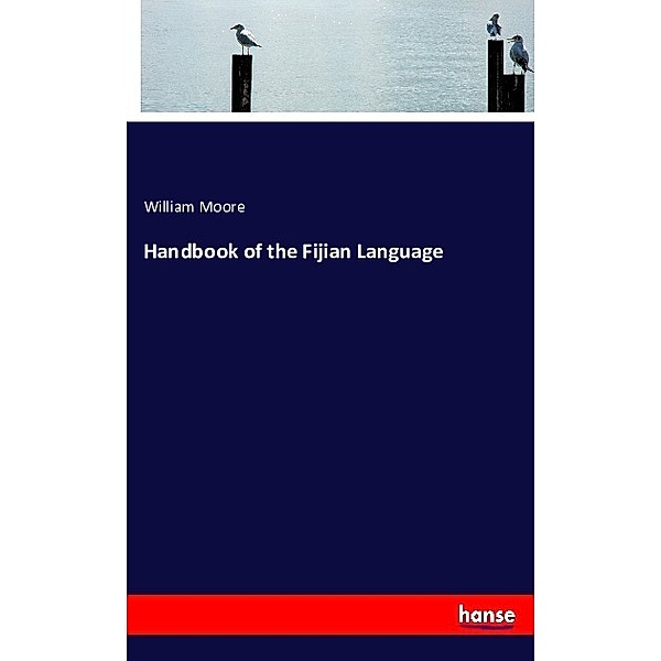 Handbook of the Fijian Language, William Moore