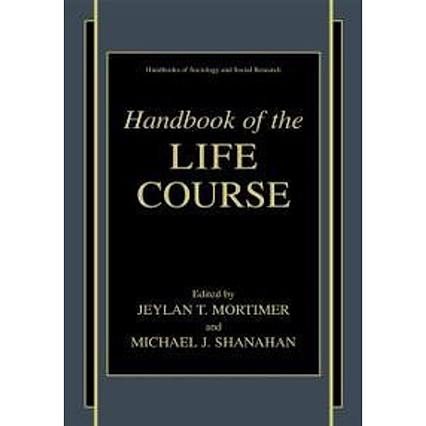 Handbook of the Life Course / Handbooks of Sociology and Social Research