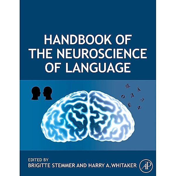 Handbook of the Neuroscience of Language