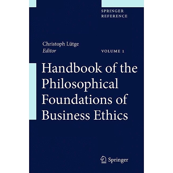 Handbook of the Philosophical Foundations of Business Ethics, 3 Pts.