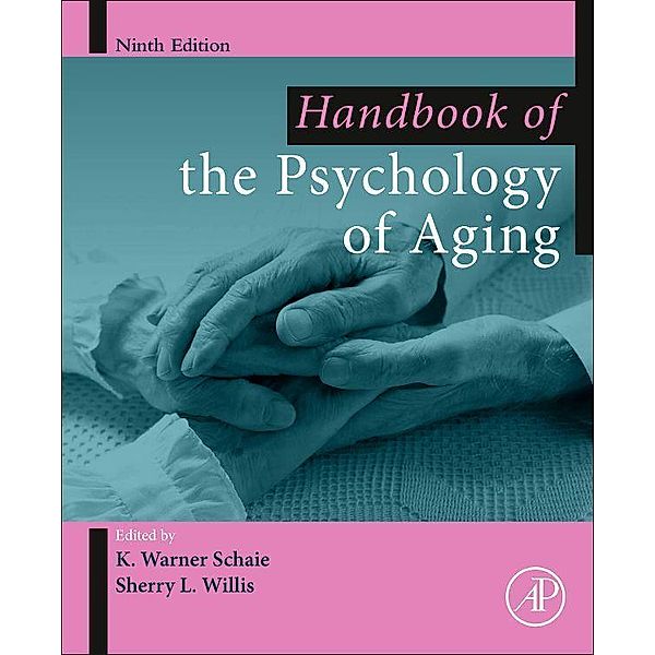 Handbook of the Psychology of Aging, K Warner Schaie, Sherry L. Willis