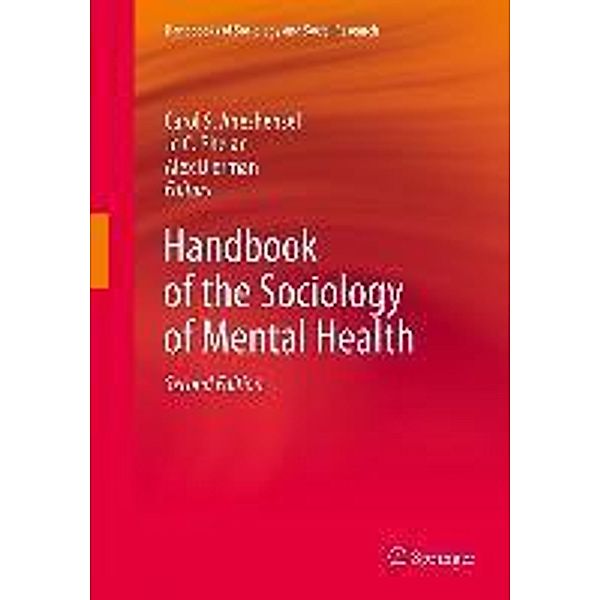 Handbook of the Sociology of Mental Health / Handbooks of Sociology and Social Research, Alex Bierman