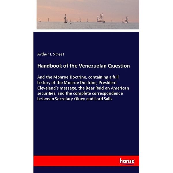 Handbook of the Venezuelan Question, Arthur I. Street