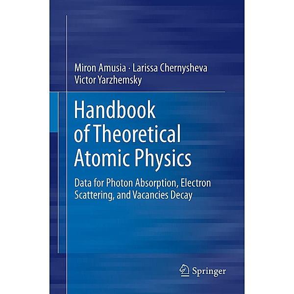 Handbook of Theoretical Atomic Physics, Miron Amusia, Larissa Chernysheva, Victor Yarzhemsky
