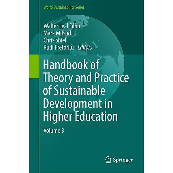 Handbook of Theory and Practice of Sustainable Development in Higher Education / World Sustainability Series
