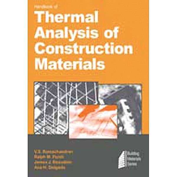 Handbook of Thermal Analysis of Construction Materials, V. S. Ramachandran, Ralph M. Paroli, James J. Beaudoin, Ana H. Delgado