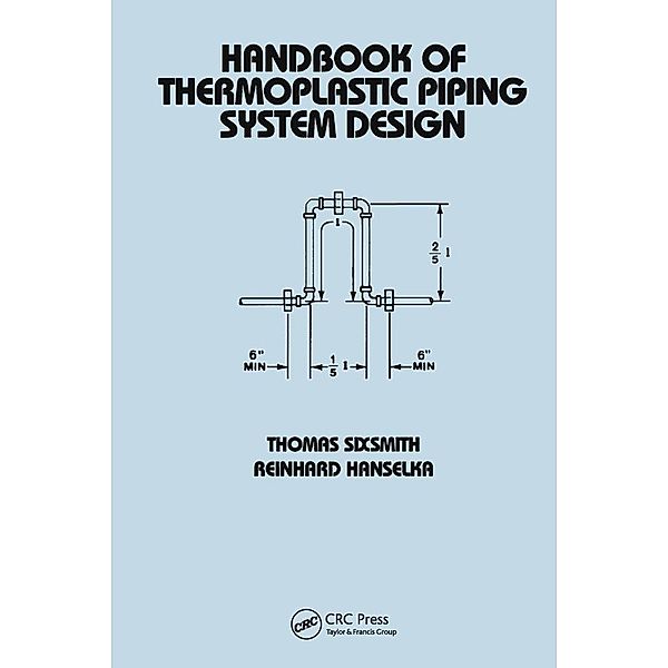 Handbook of Thermoplastic Piping System Design, Thomas Sixsmith, Reinhard Hanselka