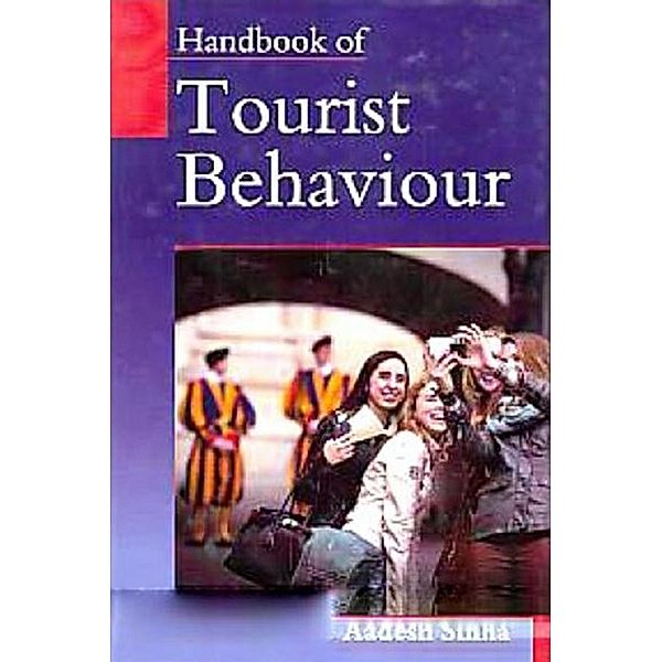 Handbook of Tourist Behaviour, Aadesh Sinha