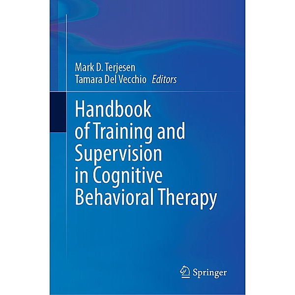 Handbook of Training and Supervision in Cognitive Behavioral Therapy